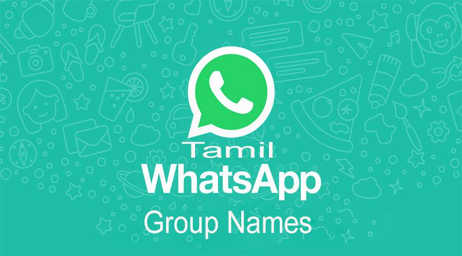 Whatsapp Group Names In Tamil For Friends, Family, Girls, Lovers 2023 -  Mallu SMS